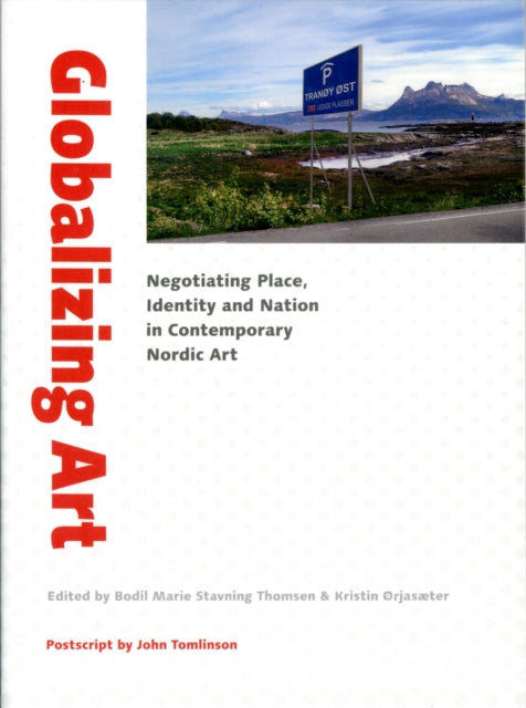 Globalizing Art: Negotiating Place, Identity & Nation in Contemporary Art