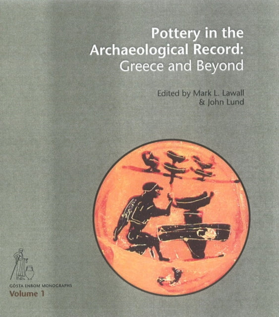 Pottery in the Archaeological Record: Greece & Beyond