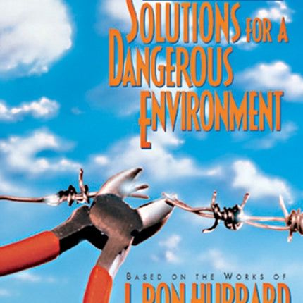 Solutions for a Dangerous Environment