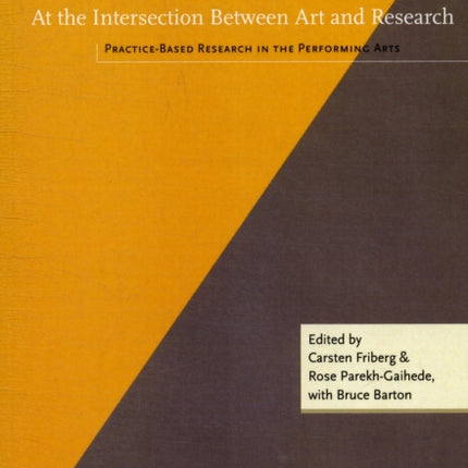 At the Intersection Between Art & Research: Practice-Based Research in the Performing Arts