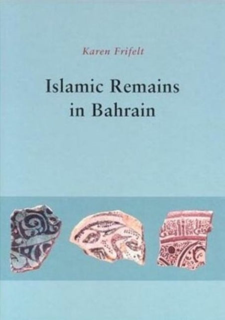 Islamic Remains in Bahrain