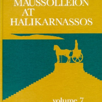 Maussolleion at Halikarnassos, Volume 7: Reports of the Danish Archaeological Expedition to Bodrum -- The Pottery