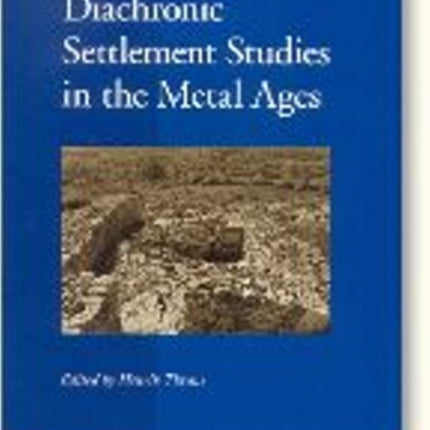 Diachronic Settlement Studies in the Metal Ages: Report on the ESF Workshop Moesgård, Denmark, 14-18 October 2000