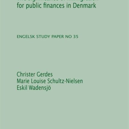 Significance of Immigration for Public Finances in Denmark: Study Paper No. 35