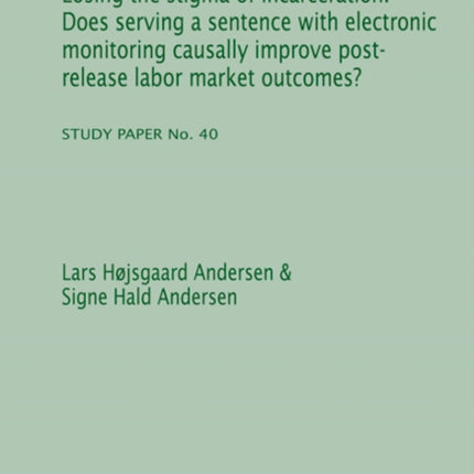 Losing The Stigma Of Incarceration: Does Serving A Sentence With Electronic Monitoring Causally Improve Post-Release Labor Market Outcomes?