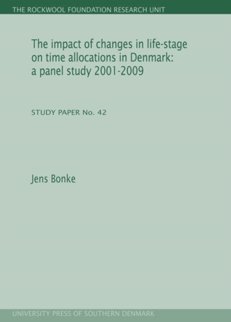 Impact of Changes in Life-Stage on Time Allocations in Denmark: A Panel Study 2001-2009