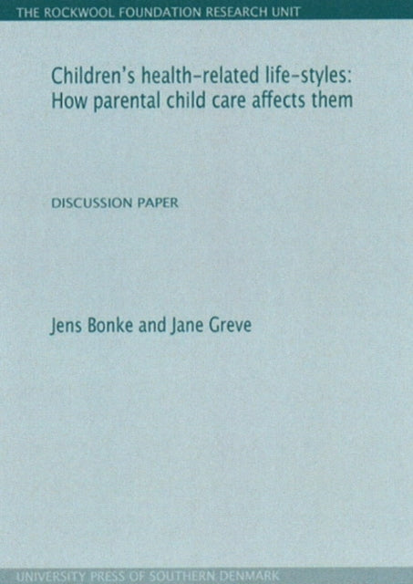 Children's Health-Related Life-Styles: How Parental Child Care Affects Them