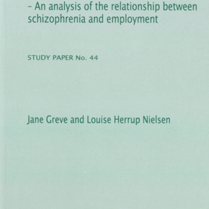 Useful Beautiful Minds: An Analysis of the Relationship Between Schizophrenia & Employment