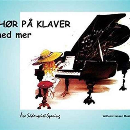 Gehør På Klaver - Med Mer 1: Piano