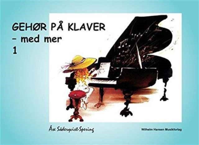 Gehør På Klaver - Med Mer 1: Piano