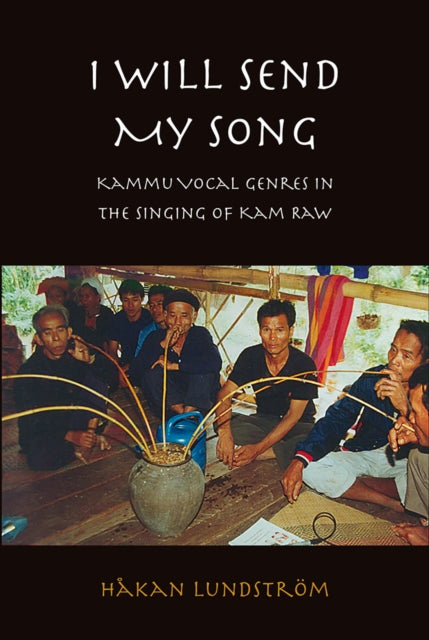 I Will Send My Song: Kammu Vocal Genres in the