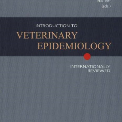 Introduction to Veterinary Epidemiology: Internationally Reviewed