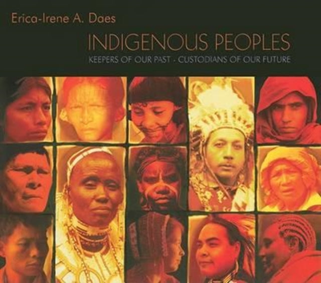 Indigenous Peoples: Keepers of Our Past - Custodians of Our Future