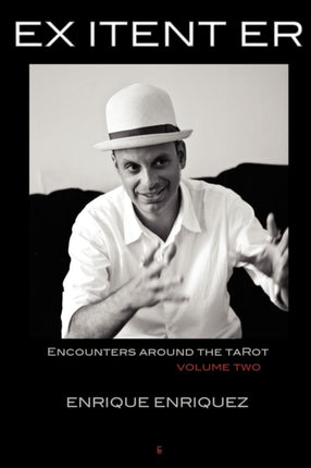 Ex Itent Er: Encounters Around Tarot: Volume Two