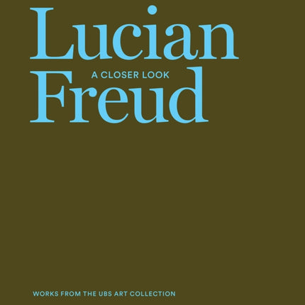 Lucian Freud: A Closer Look