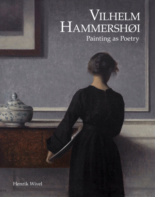 Vilhelm Hammershøi Painting as Poetry