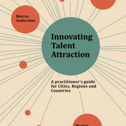 Innovating Talent Attraction: A Practitioner's Guide for Cities, Regions and Countries