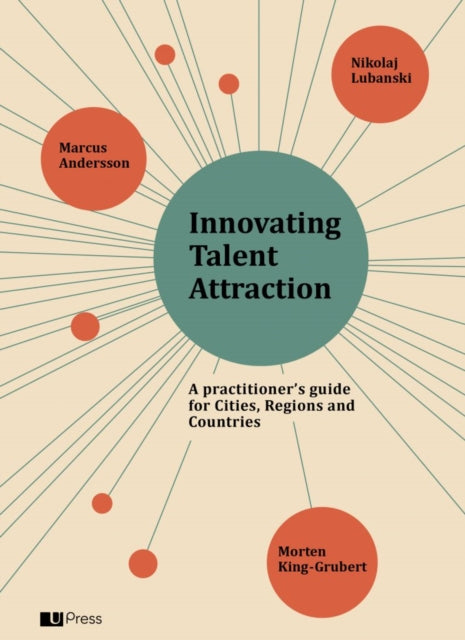 Innovating Talent Attraction: A Practitioner's Guide for Cities, Regions and Countries