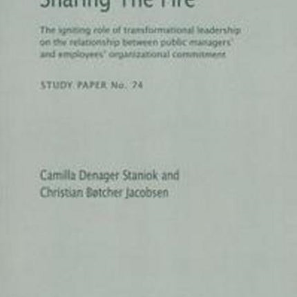 Sharing the Fire: The Igniting Role of Transformational Leadership on the Relationship Between Public Managers' & Employees' Organizational Commitment