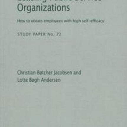 Leading Public Service Organizations: How to Obtain Employees with High Self-Efficacy