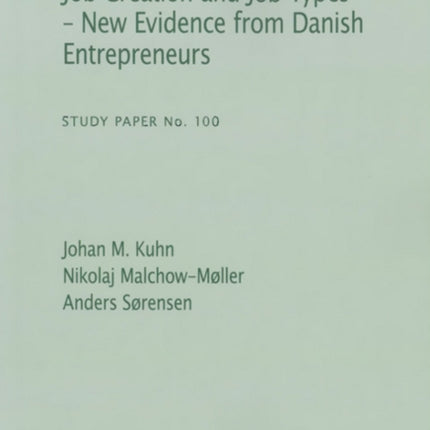 Job Creation & Job Types: New Evidence from Danish Entrepreneurs