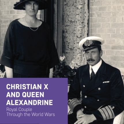Christian X and Queen Alexandrine