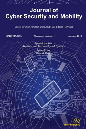 Journal of Cyber Security and Mobility 4-1: Resilient and Trustworthy IoT Systems