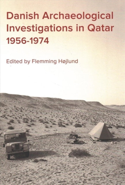 Danish Archaeological Investigations in Qatar 1956-1974