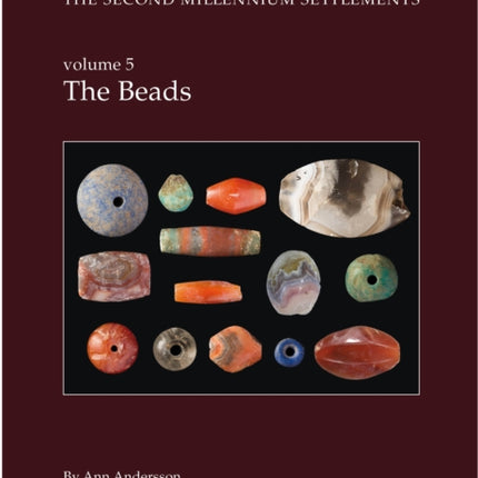 Danish Archaeological Investigations on Failaka, Kuwait. The Second Millennium Settlements, vol. 5: The Beads