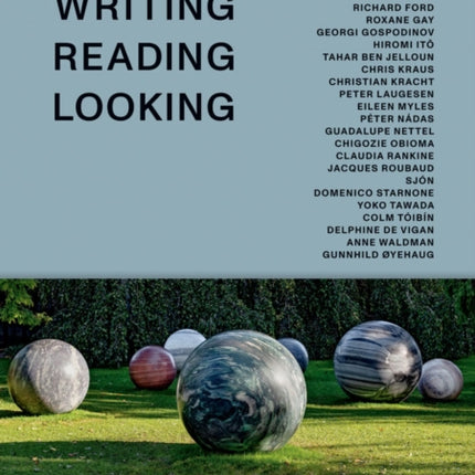 Looking Writing Reading Looking: Writers on Art from the Louisiana Collection