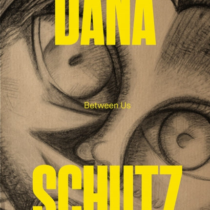 Dana Schutz: Between Us