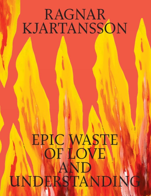 Ragnar Kjartansson: Epic Waste of Love and Understanding