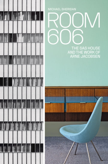 Room 606: The SAS House and the Work of Arne Jacobsen