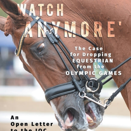'I Can't Watch Anymore': The Case for Dropping Equestrian from the Olympic Games