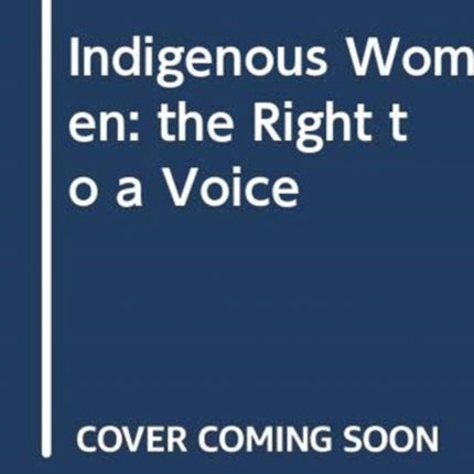 Indigenous Women: the Right to a Voice