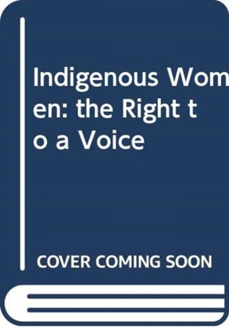 Indigenous Women: the Right to a Voice