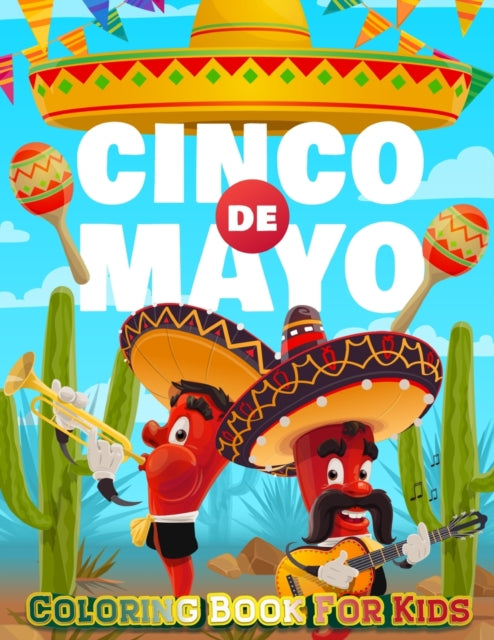 Cinco De Mayo Coloring Book For Kids: Mexico