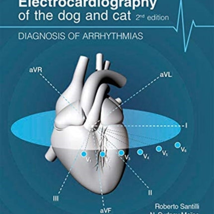 Electrocardiography of the dog and cat. Diagnosis of arrhythmias. II Edition