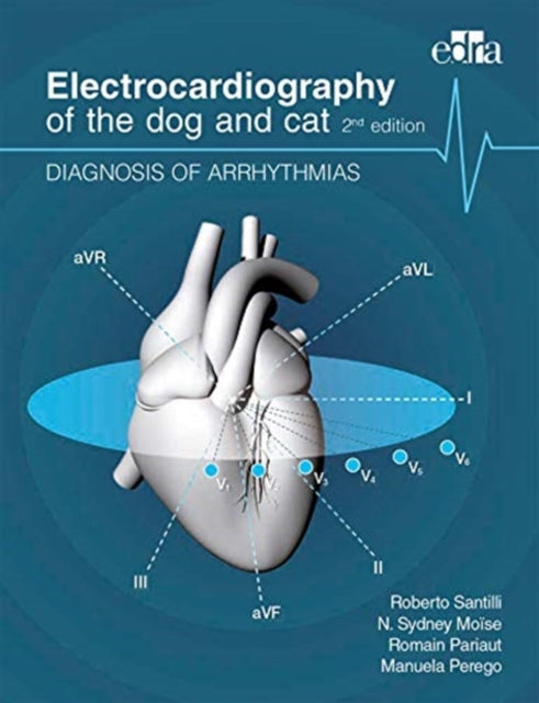 Electrocardiography of the dog and cat. Diagnosis of arrhythmias. II Edition