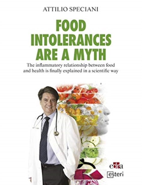 Food Intollerance are a myth - The inflammatory relationship between food and health is finally explained in a scientific way