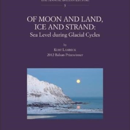 Of Moon and Land, Ice and Strand: Sea Level During Glacial Cycles