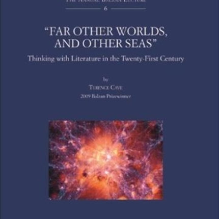 Far Other Worlds, and Other Seas : Thinking with Literature in the Twenty-First Century