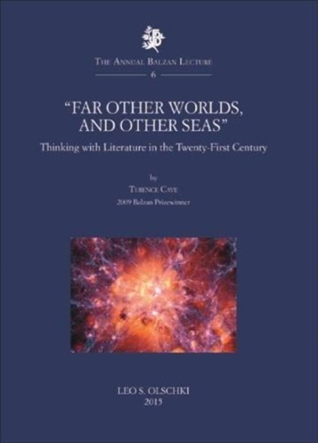 Far Other Worlds, and Other Seas : Thinking with Literature in the Twenty-First Century