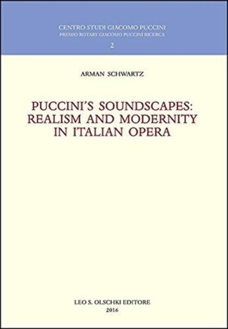 Puccini'S Soundscapes: Realism and Modernity in Italian Opera