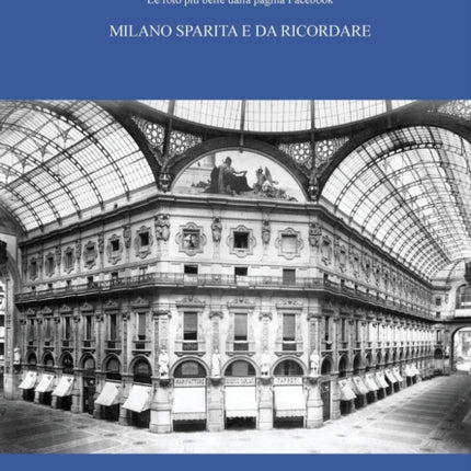 IL VIAGGIO NEL TEMPO 4 - Le foto più belle dalla pagina Facebook MILANO SPARITA E DA RICORDARE