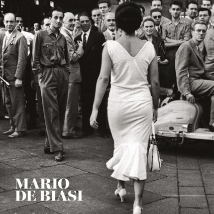 Mario De Biasi: Photographs 1947–2003