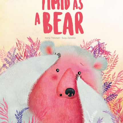 Timid as a Bear