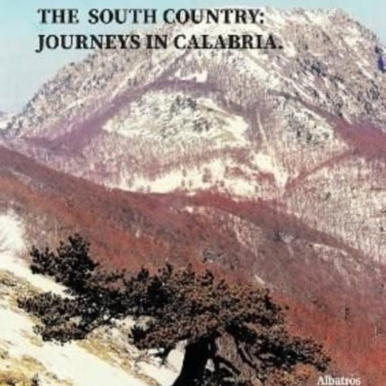 THE SOUTH COUNTRY: JOURNEYS IN CALABRIA.: 2021