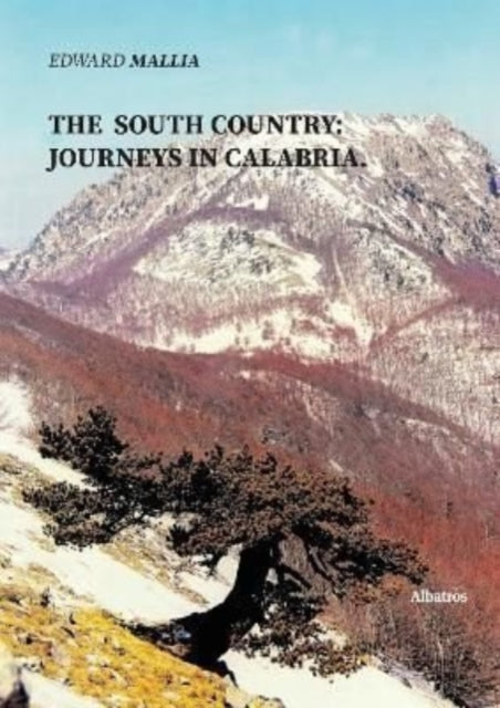 THE SOUTH COUNTRY: JOURNEYS IN CALABRIA.: 2021