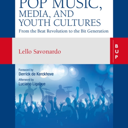 Pop Music, Media and Youth Cultures: From the Beat Revolution to the Bit Generation